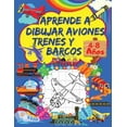 thumbnail image 1 of Aprende A Dibujar Aviones, Trenes Y Barcos : Un Libro de Dibujo Paso A Paso Para Niños con Diseños de Aviones, Trenes y Barcos Páginas de Cuadrícula para Dibujar Cautivadores Aviones, Trenes Y Barcos Para Niños de 4-8 Años (Paperback), 1 of 1