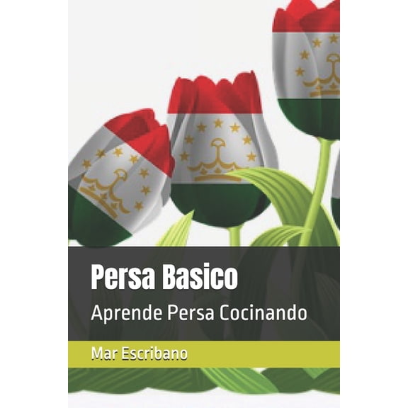 Aprende Persa Persa Basico: Aprende Persa Cocinando, Book 2, (Paperback)
