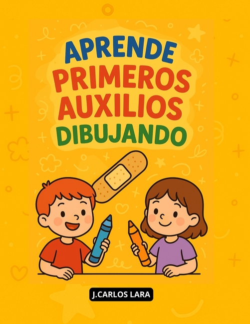 Aprende Primeros Auxilios Dibujando: Primeros auxilios explicados con dibujos para todos los niveles, (Paperback)