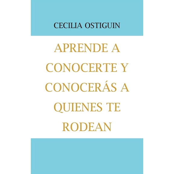 Aprende a Conocerte Y Conocers a Quienes Te Rodean (Paperback)