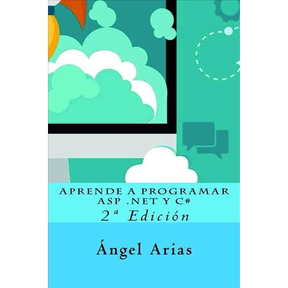 Aprende a Programar ASP .Net y C#: 2 Edicion