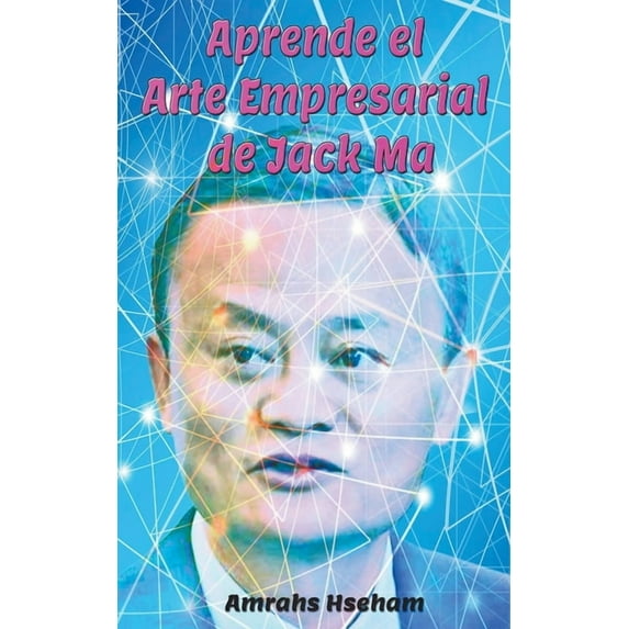 Aprende el Arte Empresarial de Jack Ma (Paperback)