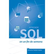 Aprende en un Fin de Semana Aprende SQL en un fin de semana El curso definitivo para crear y consultar bases de datos, Book 1, Paperback