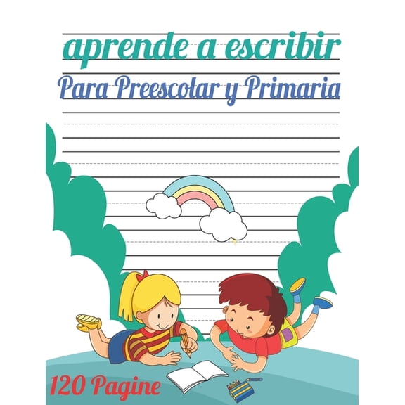 Aprende a escribir para Preescolar y Primaria: 120 pginas / libro para aprender a escribir letras y nmeros / Preescolar y Primaria / libro Para nias y nios. (Paperback)