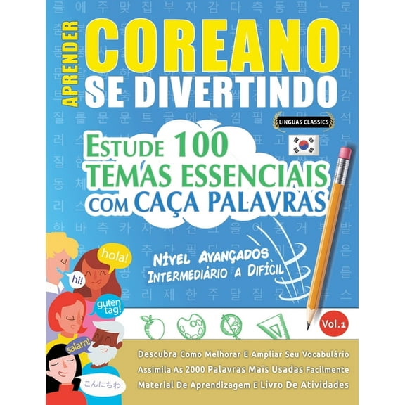 Aprender Coreano Se Divertindo! - Nvel Avanados: Intermedirio a Difcil - Estude 100 Temas Essenciais Com Caa Palavr, (Paperback)