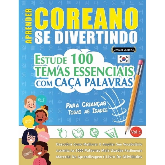 Aprender Coreano Se Divertindo! - Para Crianas: Todas as Idades - Estude 100 Temas Essenciais Com Caa Palavras - Vol.1, (Paperback)