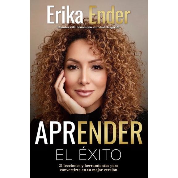 Aprender El xito / Learning Success: 21 Lessons and Tools to Help You Become Your Best Self, (Paperback)