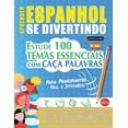 thumbnail image 1 of Aprender Espanhol Se Divertindo! - Para Principiantes: FÃCIL A INTERMÃDIO - ESTUDE 100 TEMAS ESSENCIAIS COM CAÃA PALAVRA, (Paperback), 1 of 1