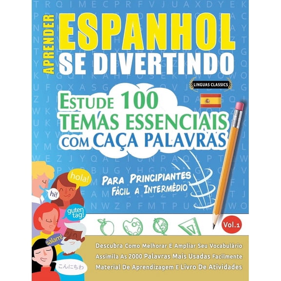 Aprender Espanhol Se Divertindo! - Para Principiantes: FCIL A INTERMDIO - ESTUDE 100 TEMAS ESSENCIAIS COM CAA PALAVRA, (Paperback)
