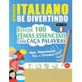 thumbnail image 1 of Aprender Italiano Se Divertindo! - Para Principiantes: FÃCIL A INTERMÃDIO - ESTUDE 100 TEMAS ESSENCIAIS COM CAÃA PALAVRA, (Paperback), 1 of 1