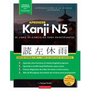 Aprender Japon s Kanji N5 Workbook La gu a de estudio paso a paso f cil y el libro de pr ctica de escritura La Mejor m, Paperback