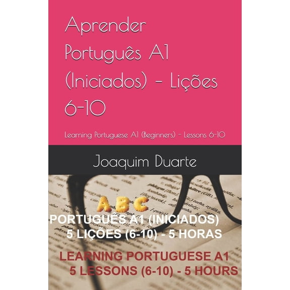 Aprender Portugus A1 (Iniciados) - Lies 6-10: Learning Portuguese A1 (Beginners) - Lessons 6-10, (Paperback)