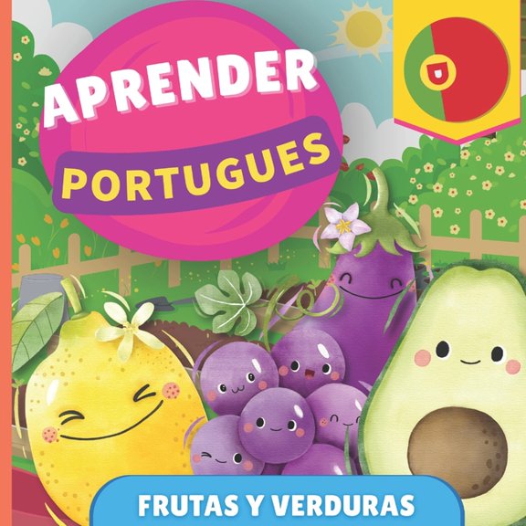 Aprender Portugus Aprender portugus - Frutas y verduras: Libro ilustrado para nios bilinges - Espaol / Portugus - con pronunciaciones, (Paperback)