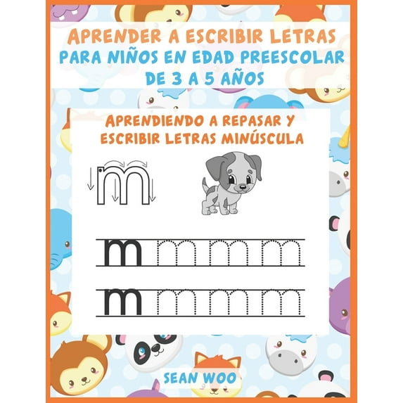 Aprender a escribir letras para niños en edad preescolar de 3 a 5 años: Aprendiendo a repasar y escribir letras minúscula (Paperback)