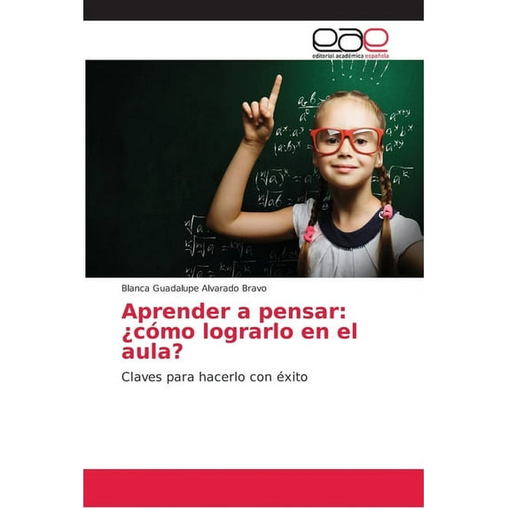 Aprender a pensar: ¿cómo lograrlo en el aula? (Paperback)