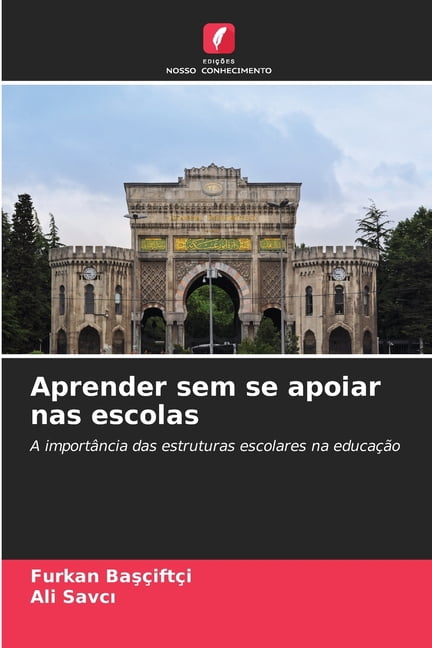 Aprender sem se apoiar nas escolas, (Paperback)