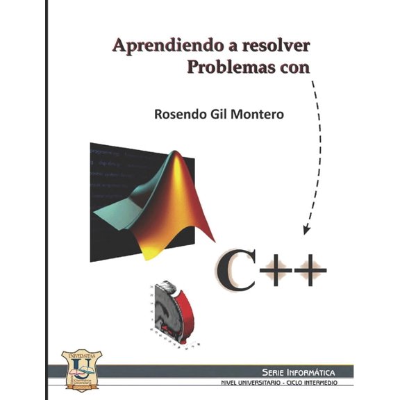 Aprendiendo a resolver problemas con C++: Informtica (Paperback)