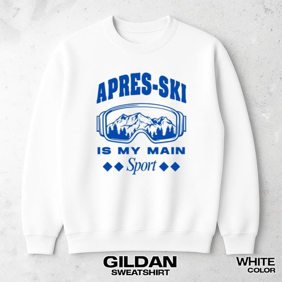 Apres Ski Is My Main Sport Funny Winter Skiing Retro Alpine Art Sweatshirt, for men & women, up to size 5XL.