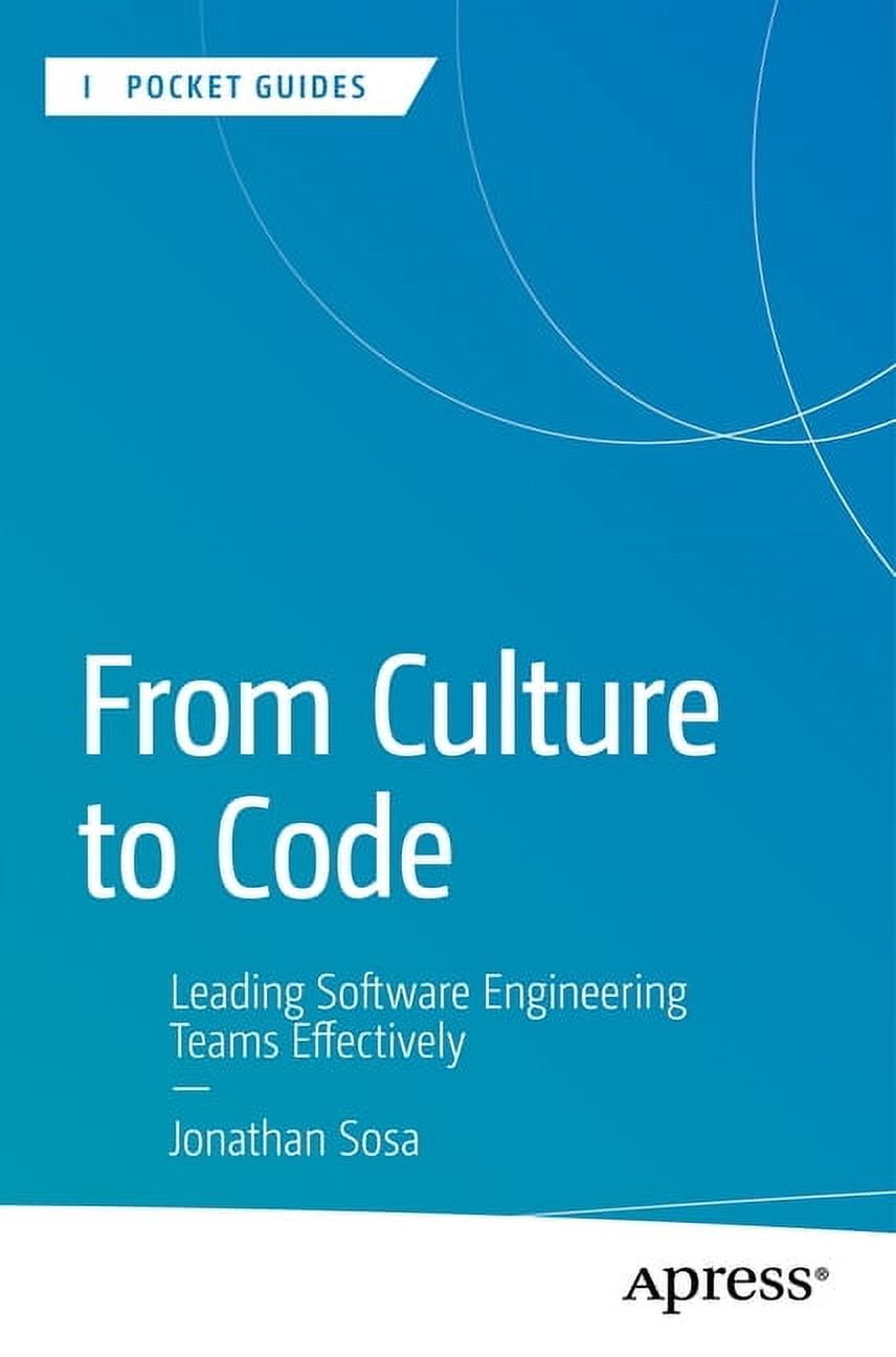 Apress Pocket Guides From Culture to Code: Leading Software Engineering ...