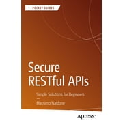 Apress Pocket Guides Secure Restful APIs Simple Solutions for Beginners, Paperback