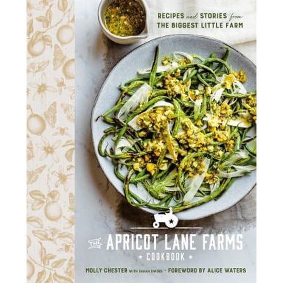 Pre-Owned The Apricot Lane Farms Cookbook : Recipes and Stories from the Biggest Little Farm (Hardcover) 9780593330333