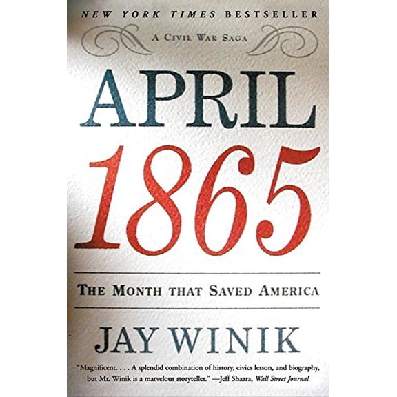 Pre-Owned April 1865: The Month That Saved America (Paperback) 0060930888 9780060930882