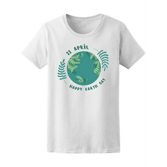 April 22nd Happy Earth Day T-Shirt Women -Image by Shutterstock, Female x-Large