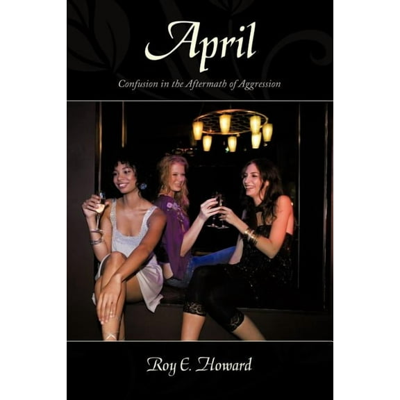 April : Confusion in the Aftermath of Aggression