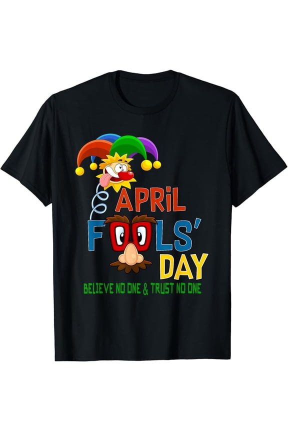April Fool's Day Funny Quote April 1st T-Shirt