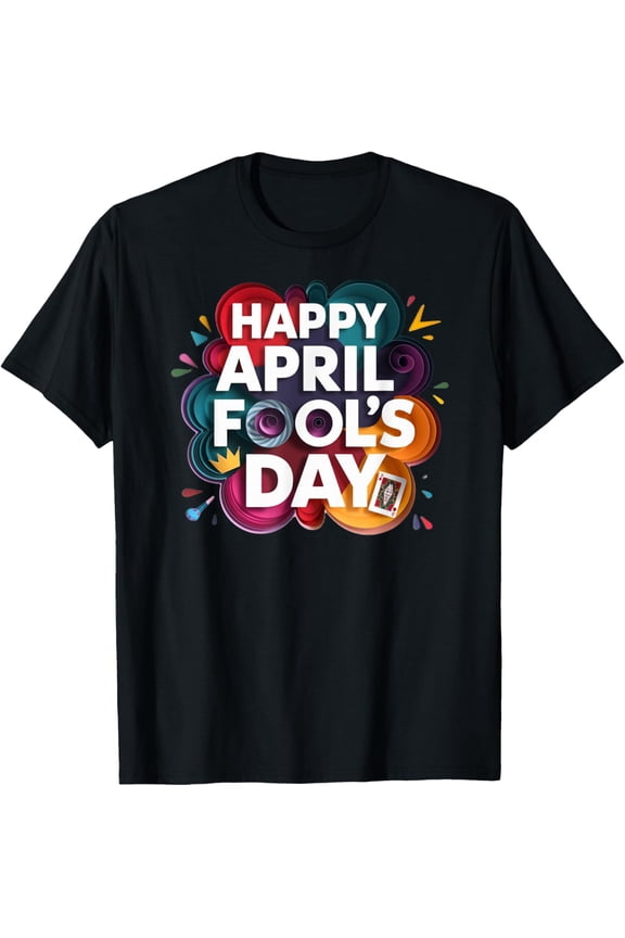 April Fool’s Day T-Shirt