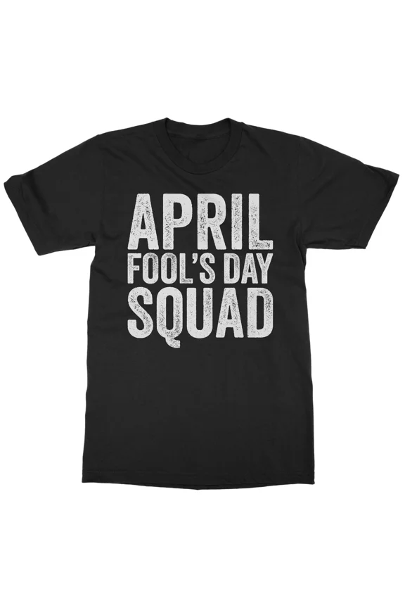 April Fools Day Squad Funny Prank Crew Unisex T-Shirt, S-5XL