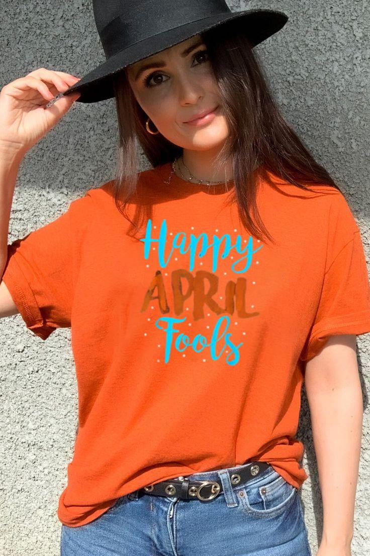 April Fools T-Shirt, Sweatshirt, Hoodie Making Every Prank Fun and ...