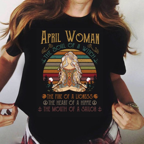 April Girl The Soul of a Witch The Fire of A Lioness The Heart - Hippie Shirt, Hippie Soul Shirt, Peace Shirt, Peace Love, Hippie Life