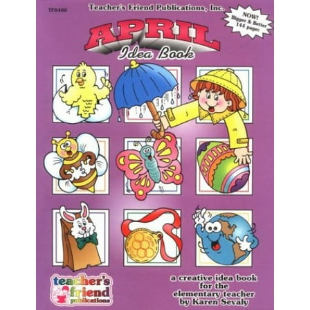 Pre-Owned April a Creative Idea Book for the Elementary Teacher (Paperback) 0943263077 9780943263076