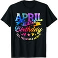 thumbnail image 1 of April Is My Birthday, Born In April, Funny Birthday T-Shirt, 1 of 4