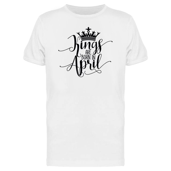 April Kings Born Text Tee Men's -Image by Shutterstock