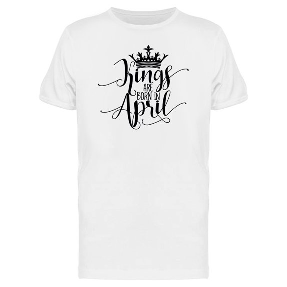 April Kings Born Text Tee Men's -Image by Shutterstock
