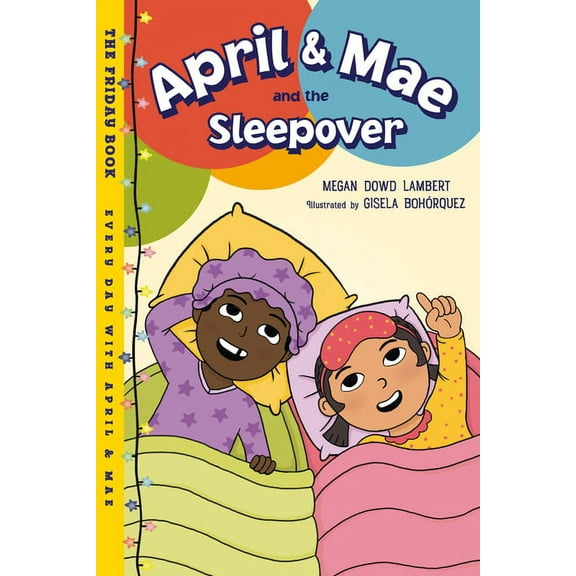 Every Day with April & Mae April & Mae and the Sleepover: The Friday Book, (Hardcover)