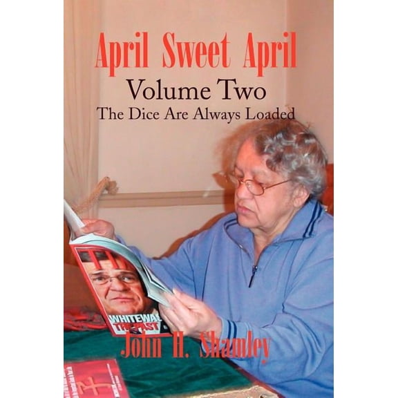 April Sweet April : The Dice Are Always Loaded