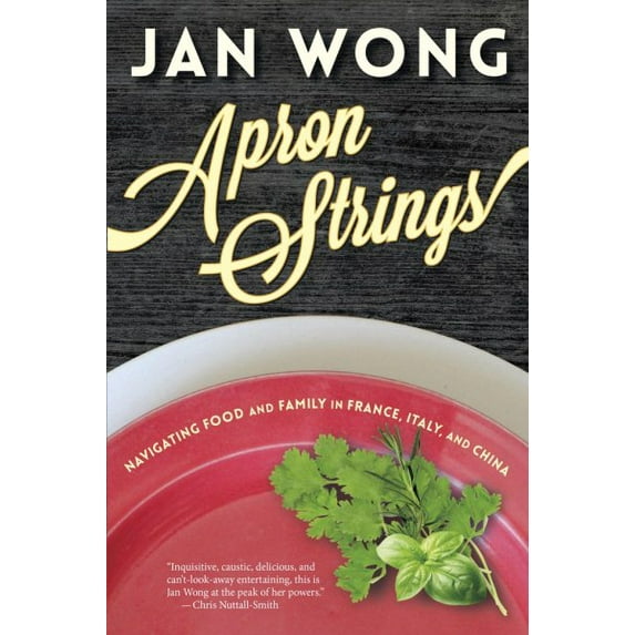Pre-Owned Apron Strings: Navigating Food and Family in France, Italy, and China (Paperback) 0864929617 9780864929617