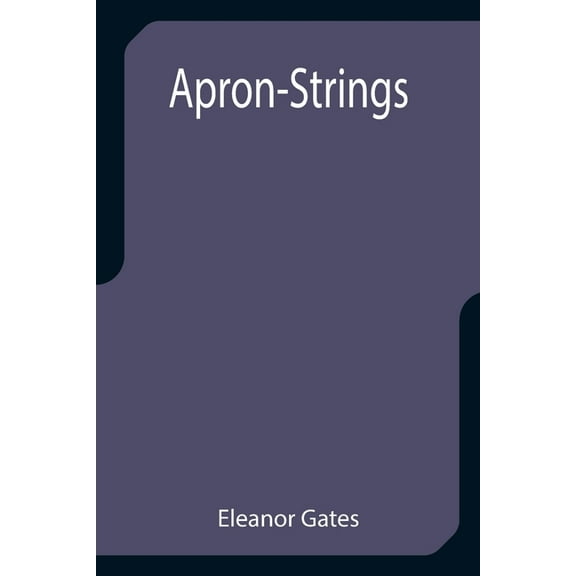 Apron-Strings, (Paperback)