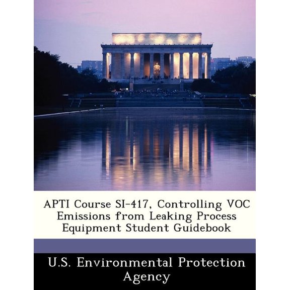 Apti Course Si-417, Controlling Voc Emissions from Leaking Process Equipment Student Guidebook