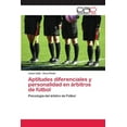 thumbnail image 1 of Aptitudes diferenciales y personalidad en árbitros de fútbol (Paperback), 1 of 1