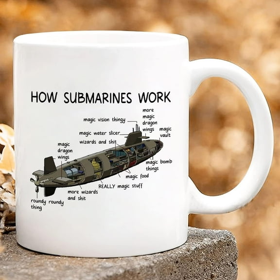 Apular How Submarines Work Novelty Coffee Mug Gifts For Veteran Soldier Him Her Girl Friend Family Friend On Birthday Xmas Thanksgiving