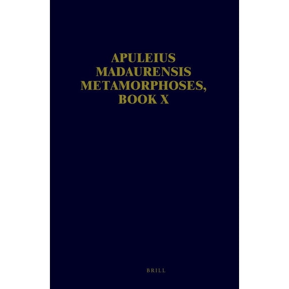 Apuleius Madaurensis Apuleius Madaurensis Metamorphoses, Book X: Text, Introduction and Commentary, (Hardcover)