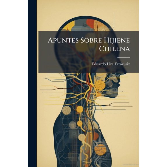 Apuntes Sobre Hijiene Chilena (Paperback)