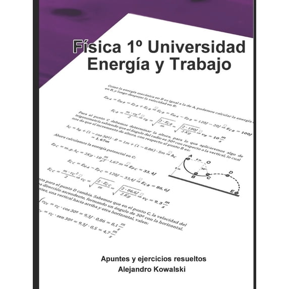 Apuntes de Física - Energía y Trabajo : Fisica 1° Universidad (Paperback)