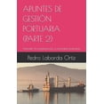 thumbnail image 1 of Apuntes de GestiÃ³n Portuaria Apuntes de GestiÃ³n Portuaria (Parte 2): Entender la organizaciÃ³n y actividad portuaria, Book 2, (Paperback), 1 of 1