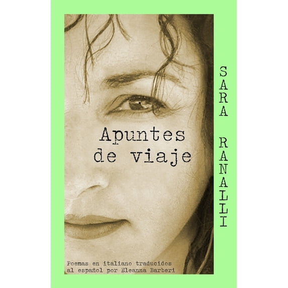 Apuntes de viaje: Seleccin de poemas en italiano traducidos al espaol Spanish Edition Paperback 8894665917 9788894665918 Sara Ranalli