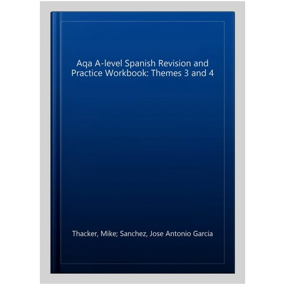 Aqa A-Level Spanish Revision And Practice Workbook: Themes 3